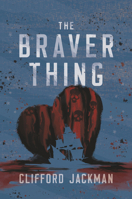 The Braver Thing 0735280215 Book Cover
