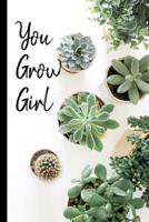 You Grow Girl: Anxiety Journal and Coloring Book Succulent Plants 6x9 90 Pages Positive Affirmations Mandala Coloring Book 1082313890 Book Cover