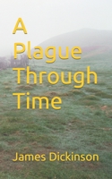 A Plague Through Time 1502791404 Book Cover