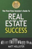 The First-Time Investor's Guide to Real Estate Success: Master Buying, Renting, and Selling Properties with Confidence B0DZNYZQYX Book Cover