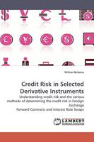 Credit Risk in Selected Derivative Instruments: Understanding credit risk and the various methods of determining the credit risk in Foreign Exchange Forward Contracts and Interest Rate Swaps 3838307313 Book Cover