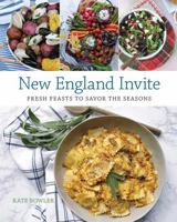 New England Invite: Fresh Feasts to Savor the Seasons 1493034677 Book Cover