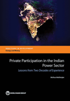 Private Participation in the Indian Power Sector: Lessons from Two Decades of Experience 1464803390 Book Cover