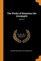 The works of Dionysius the Areopagite Volume 2 1015972446 Book Cover