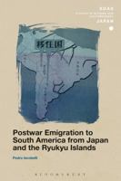 Postwar Emigration to South America from Japan and the Ryukyu Islands 1350098647 Book Cover