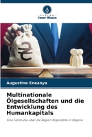 Multinationale Ölgesellschaften und die Entwicklung des Humankapitals: Eine Fallstudie über die Region Nigerdelta in Nigeria 6205911027 Book Cover