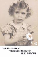 He Kills Me! He Kills Me Not! 1425967302 Book Cover