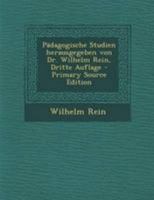 P�dagogische Studien Herausgegeben Von Dr. Wilhelm Rein, Dritte Auflage 0341027014 Book Cover