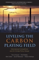 Leveling the Carbon Playing Field: International Competition and Us Climate Policy Design 0881324205 Book Cover