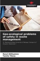 Geo-ecological problems of safety in waste management: St. Petersburg State University of Railway Transport of Emperor Alexander I 6208770203 Book Cover