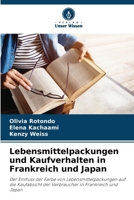 Lebensmittelpackungen und Kaufverhalten in Frankreich und Japan (German Edition) 6207181980 Book Cover