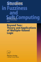 Beyond Two: Theory and Applications of Multiple Valued Logic 3790815411 Book Cover
