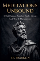 Meditations Unbound B0GP5KYLYX Book Cover