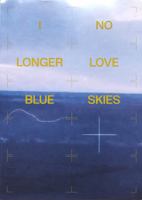 Gaetan Uldry I No Longer Love Blue Skies /franCais/anglais 2492175375 Book Cover
