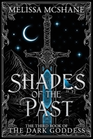 Shades of the Past: The Third Book of the Dark Goddess 194966385X Book Cover