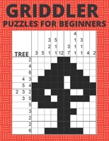 Griddler Puzzles For Beginners: Nonogram Hanjie Picross Puzzles Book B08GTL767X Book Cover