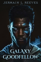 Galaxy Goodfellow B0DYG4HQ4J Book Cover