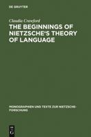 The Beginnings of Nietzsche's Theory of Language 3110113368 Book Cover