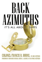 Back Azimuths: It's all about ... ships 195079475X Book Cover