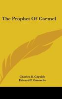 The prophet of Carmel 1025931599 Book Cover