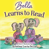 Bella Learns to Read: The Bella Lucia Series, Book 3 1959959069 Book Cover