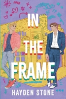 In the Frame: A Fake Dating Queer MM Romance (The London Arts Club) 1067933603 Book Cover