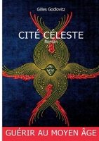 CITÉ CÈLESTE: Guérir au moyen-âge 2322257397 Book Cover