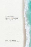 Struileag: Shore to Shore = Cladach gu Cladach 1846973171 Book Cover