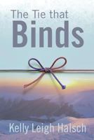 The Tie that Binds 0615917216 Book Cover