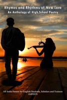 Rhymes and Rhythms of New Love: An Anthology of High School Poetry B08W3F359P Book Cover