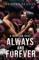 Always and Forever: A Novella Duet (Short, Sweet and Sexy Stories) 6214900164 Book Cover