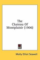 The Chateau Of Montplaisir 0548630992 Book Cover