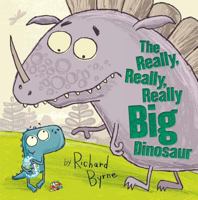 The Really, Really, Really Big Dinosaur 1589251237 Book Cover