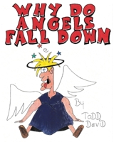 Why Do Angels Fall Down B08PJM9MZ9 Book Cover