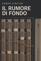 IL RUMORE DI FONDO (Italian Edition) B0HH8PF1PT Book Cover