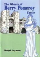 The Ghosts of Berry Pomeroy Castle 0946651388 Book Cover