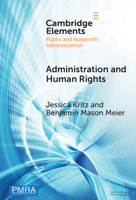 Administration and Human Rights (Elements in Public and Nonprofit Administration) 1009791516 Book Cover