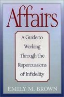 Affairs: A Guide to Working Through the Repercussions of Infidelity 0787950041 Book Cover