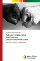 A Convivência como Instrumento Desinstitucionalizante 6139620139 Book Cover