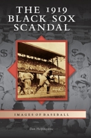 The 1919 Black Sox Scandal 1467103764 Book Cover