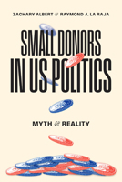 Small Donors in Us Politics: Myth and Reality 0226850188 Book Cover