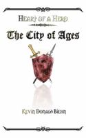 Heart of a Hero the City of Ages 1466985283 Book Cover