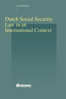 Dutch Social Security Law in an International Context (Studies in Employment and Social Policy, V. 17) 904111887X Book Cover