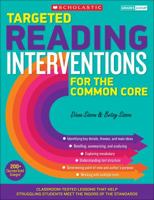 Targeted Reading Interventions for the Common Core: Grades 4–8: Classroom-Tested Lessons That Help Struggling Students Meet the Rigors of the Standards 0545657806 Book Cover