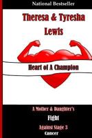 Heart of a Champion: A Mother & Daughter's Fight Against Stage 3 Cancer 1505600855 Book Cover