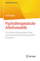 Psychotherapeutische Arbeitsmodelle: Ein verfahrensübergreifender Weg zur Operationalisierung konzeptueller Kompetenz (Psychotherapie: Praxis) (German Edition) 3662737086 Book Cover