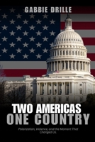 Two Americas, One Country: Polarization, Violence, and the Moment That Changed Us B0FS2B3CJ1 Book Cover