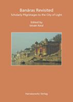 Banaras Revisited: Scholarly Pilgrimages to the City of Light 3447102012 Book Cover