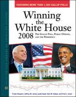Winning the White House 2008: The Gallup Poll, Public Opinion, and the Presidency 0816075662 Book Cover