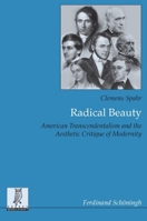 Radical Beauty: American Transcendentalism and the Aesthetic Critique of Modernity 3506772163 Book Cover